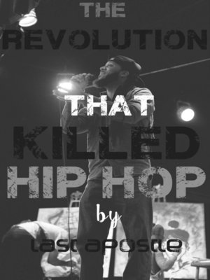 cover image of The Revolution that Killed Hip Hop
